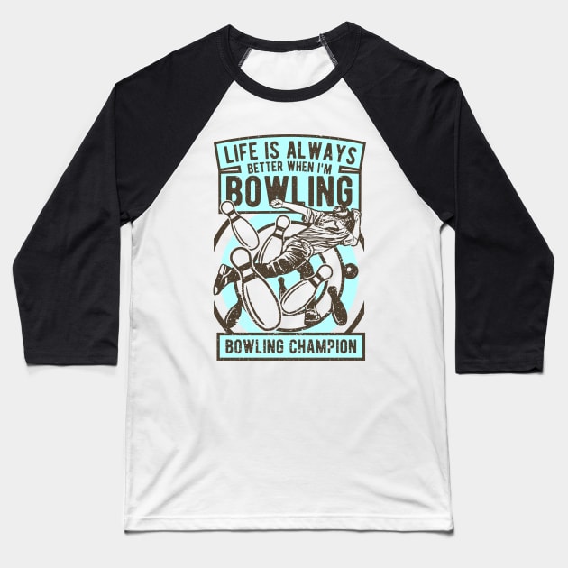 Bowler Bowling Strike Bowler Bowling Champion Baseball T-Shirt by MrWatanabe